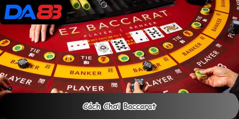 Cách chơi baccarat